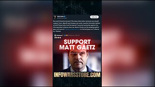 Support Matt Gaetz, The Deep State Hates Him - Alex Jones on X