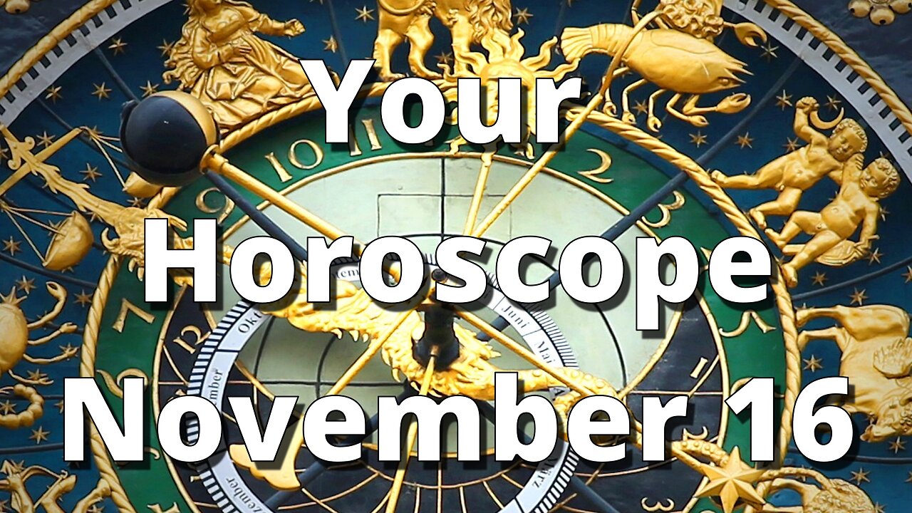 November 16 Horoscope