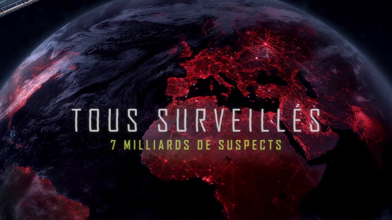 Tous surveillés: 7 milliards de suspects