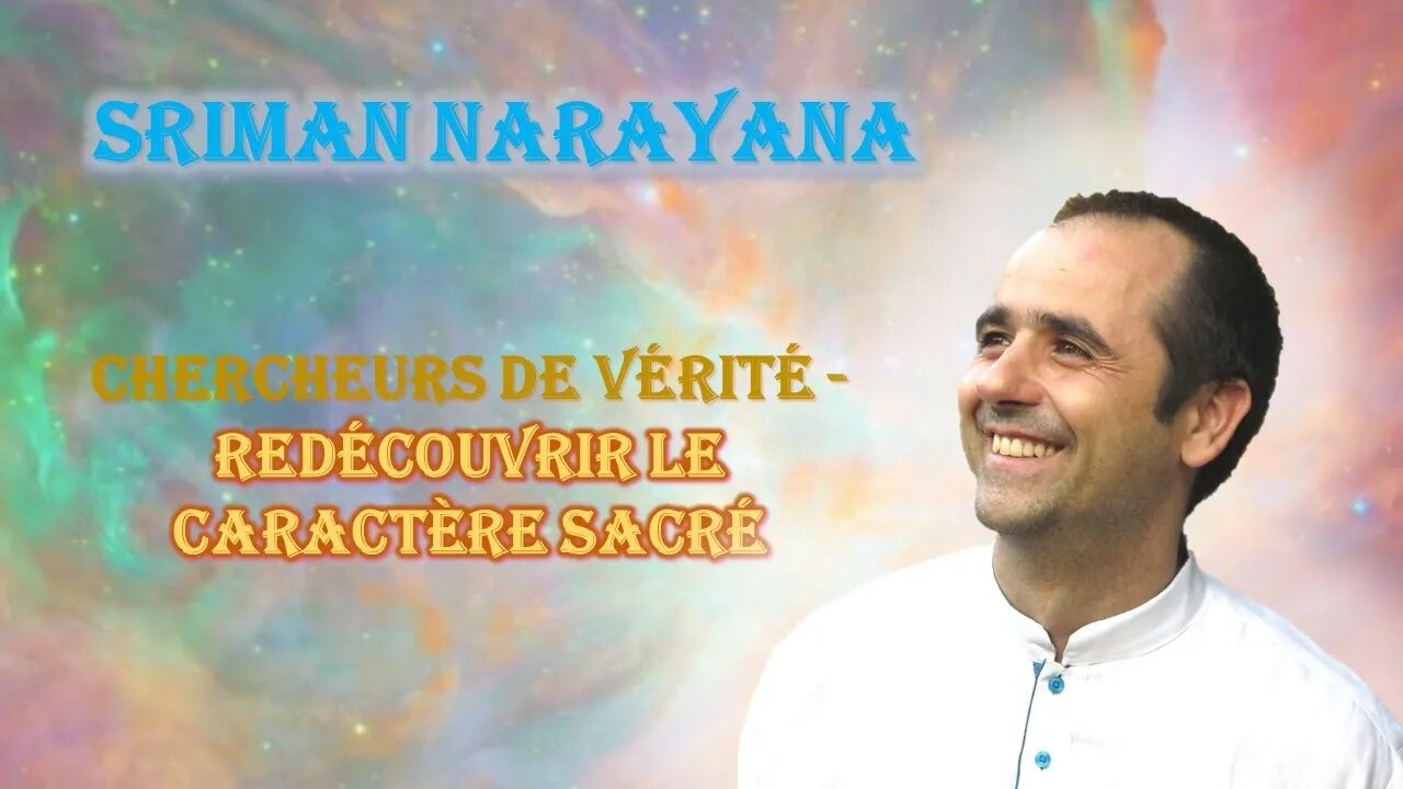 Sriman Narayana ~ Chercheurs de vérité - Redécouvrir le caractère Sacré