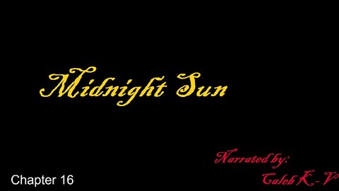 Midnight Sun Chapter 16