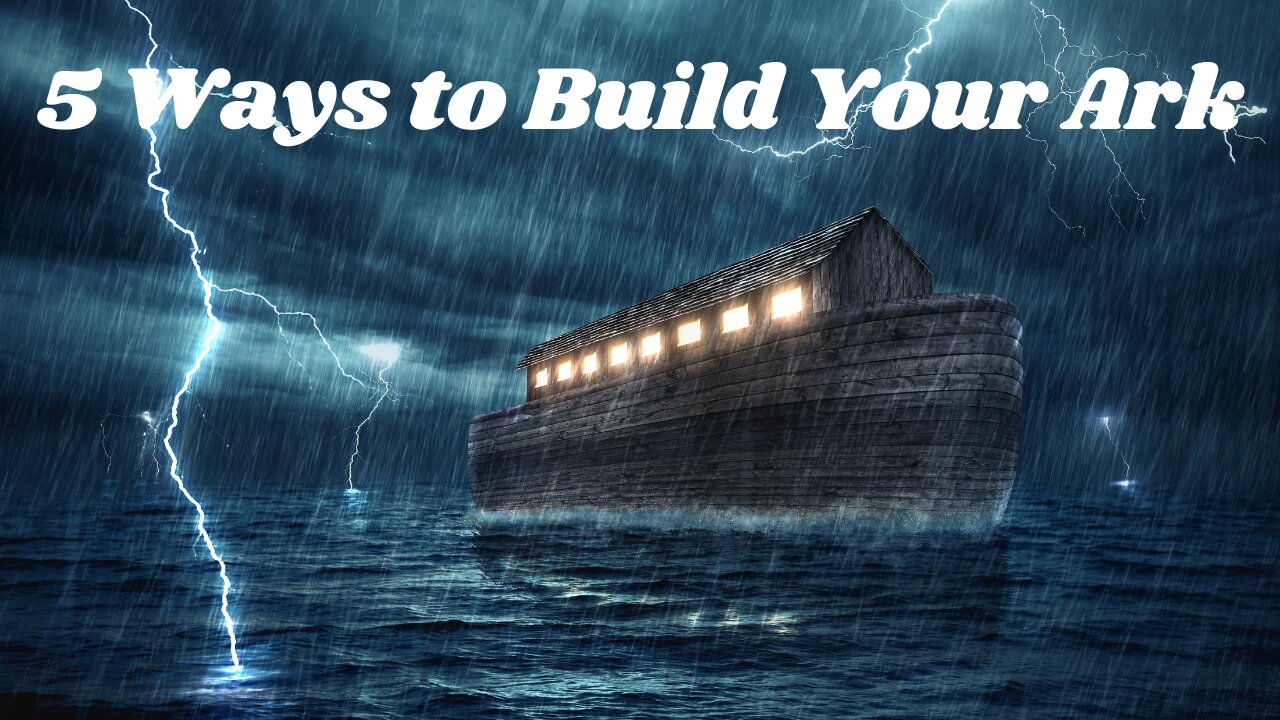 Are You Building Your Ark?