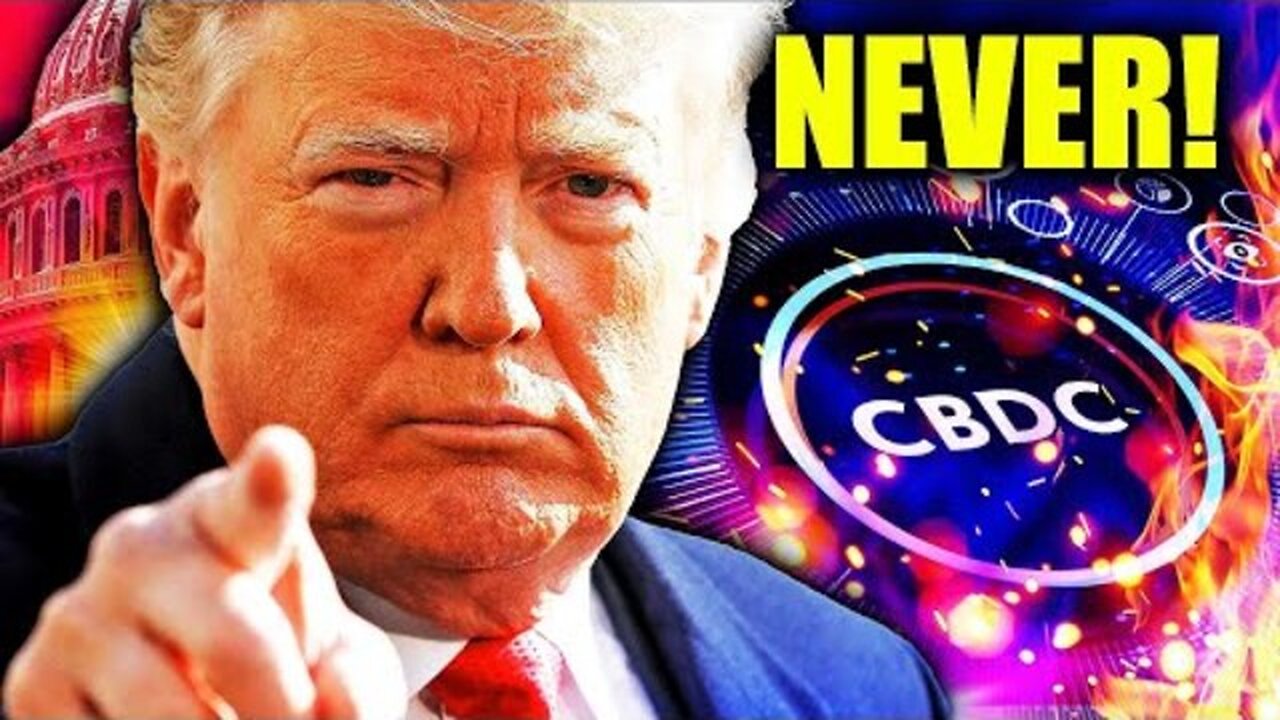 TRUMP DECLARES WAR ON CENTRAL BANK DIGITAL CURRENCY!!!