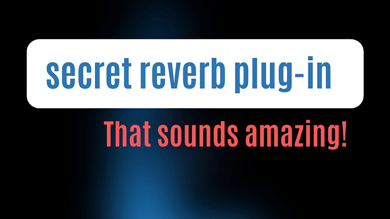 SECRET REVERB PLUG-IN THAT SOUNDS AMAZING