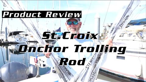 St.Croix Onchor Trolling Rod Review