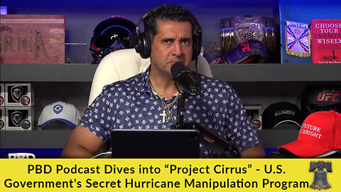 PBD Podcast Dives into “Project Cirrus” - U.S. Government's Secret Hurricane Manipulation Program