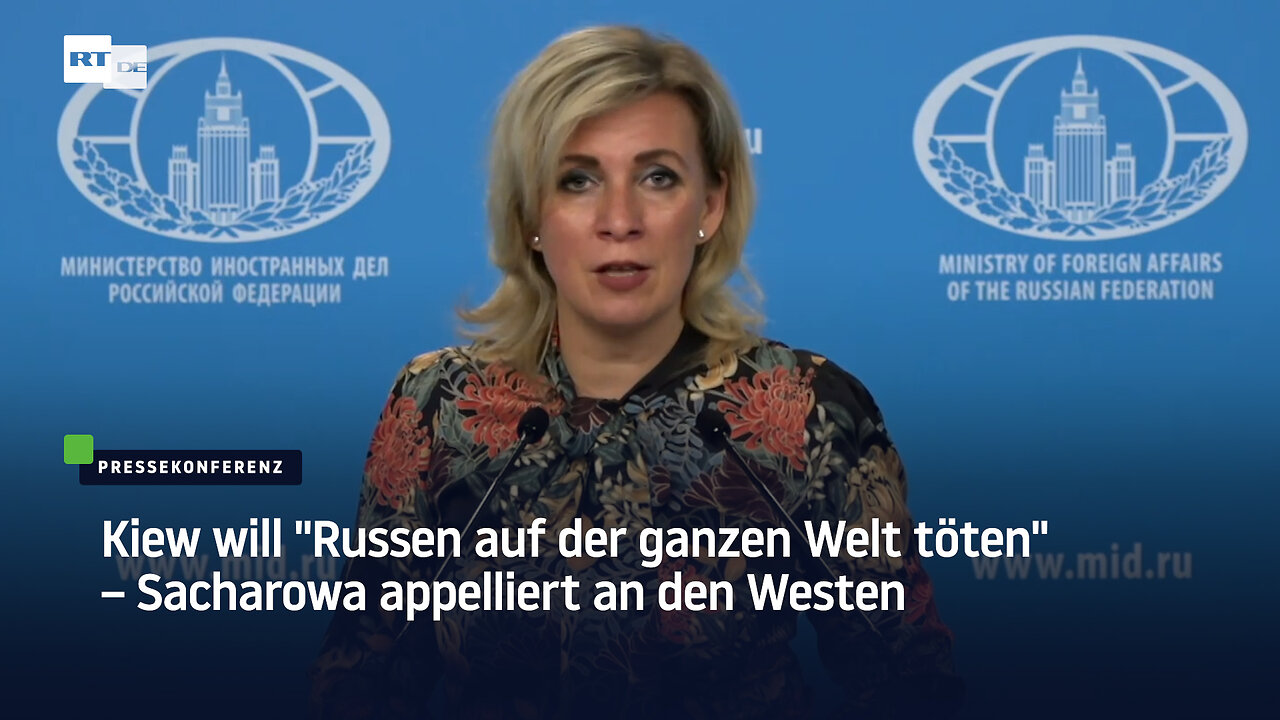 Kiew will "Russen auf der ganzen Welt töten" – Sacharowa appelliert an den Westen