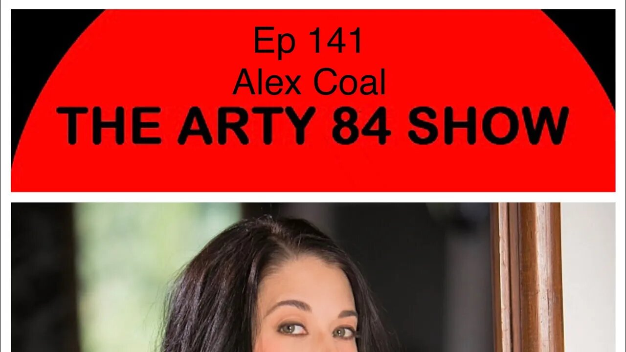 Adult Film Star Alex Coal on The Arty 84 Show – 2020-07-22 – EP 141