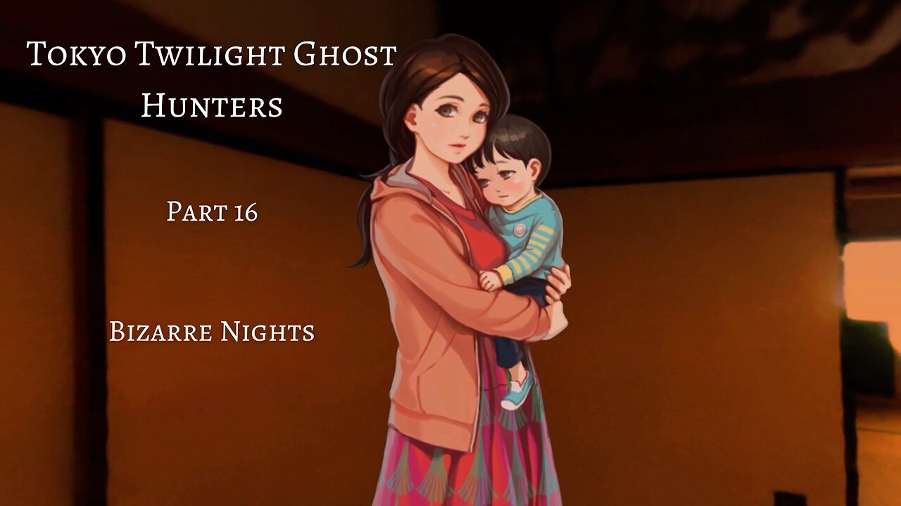 Tokyo Twilight Ghost Hunters Daybreak Special Gigs Part 16 - Bizarre Nights