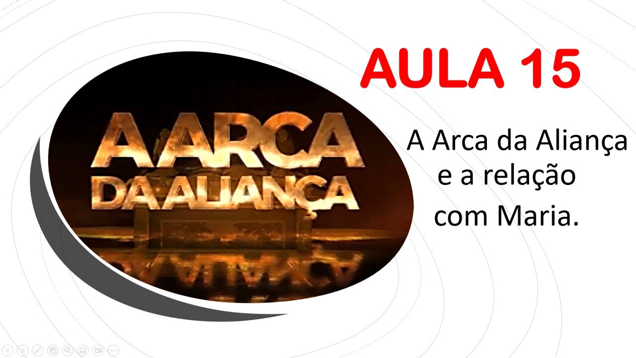 15 - A ARCA DA ALIANÇA - AULA 15 - ( A Arca da Aliança e a relação com Maria )