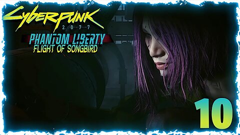 Flight Of Songbird (Cyberpunk 2077 Phantom Liberty) Final