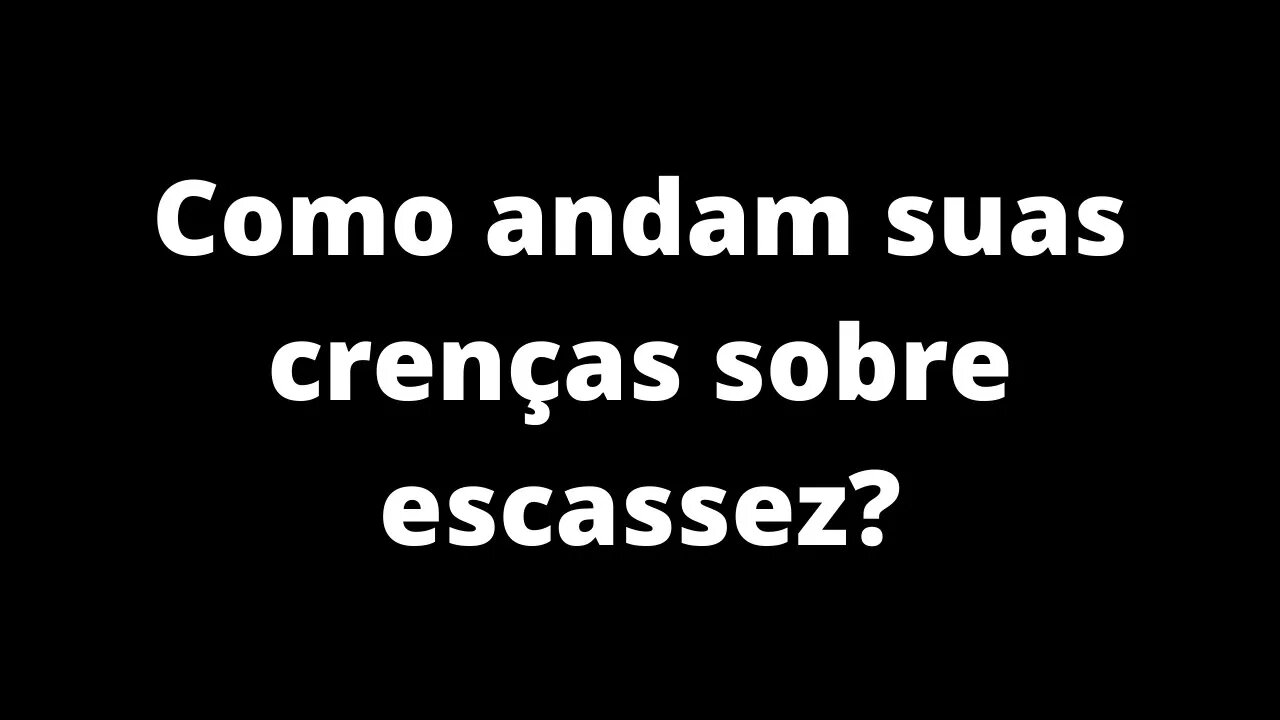 Como andam suas crenças sobre escassez? #mindset