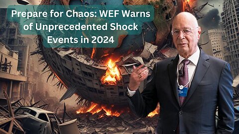 WEF's Terrifying Plans to Enact NWO: "Shock Events" will be used to Control the Masses