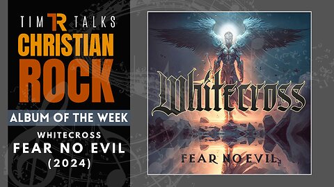 Album of the Week: "Fear No Evil" (2024) Whitecross | Tim Talks Christian Rock