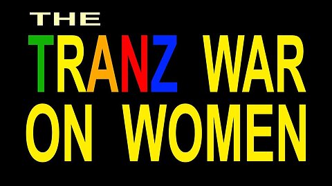 The TRANZ WAR ON WOMEN (DaveWaterbury)