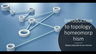 introduction to topology: homeomorphism