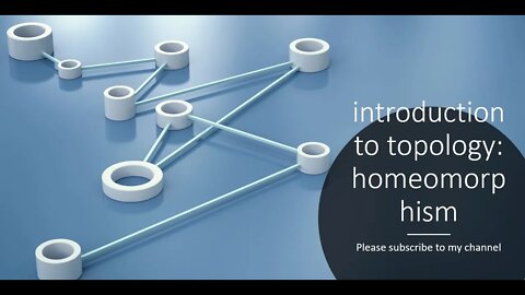 introduction to topology: homeomorphism