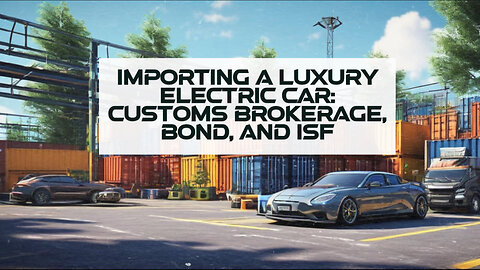 Navigating the Maze: Importing a Luxury Electric Car into the US