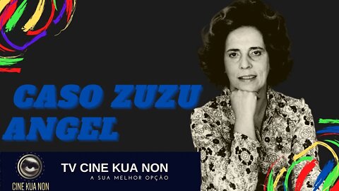 CASOS POLICIAIS - CASO ZUZU ANGEL - TV CINE KUA NON
