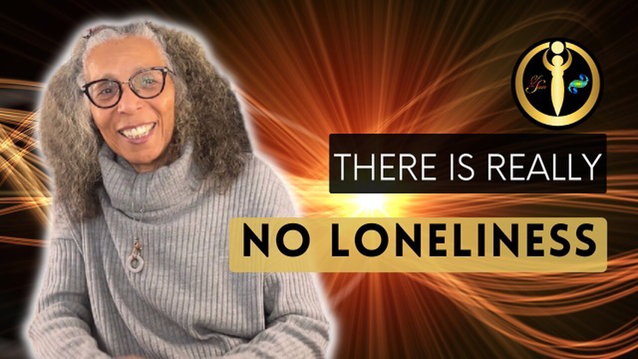 There is Really No Loneliness