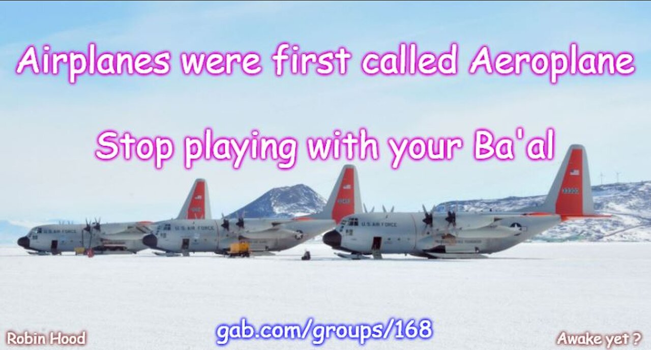 Airplanes were first called Aeroplane - Stop playing with your Ba'al !