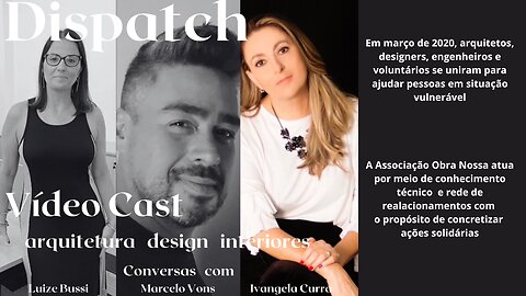 Dispatch Ep 06 Arquitetura Design Interiores - conversas com convidados inteligentes