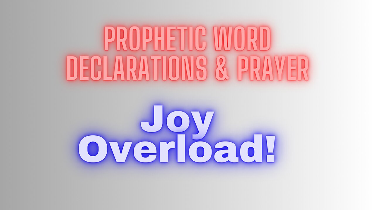 Prophetic prayer & declarations for JOY