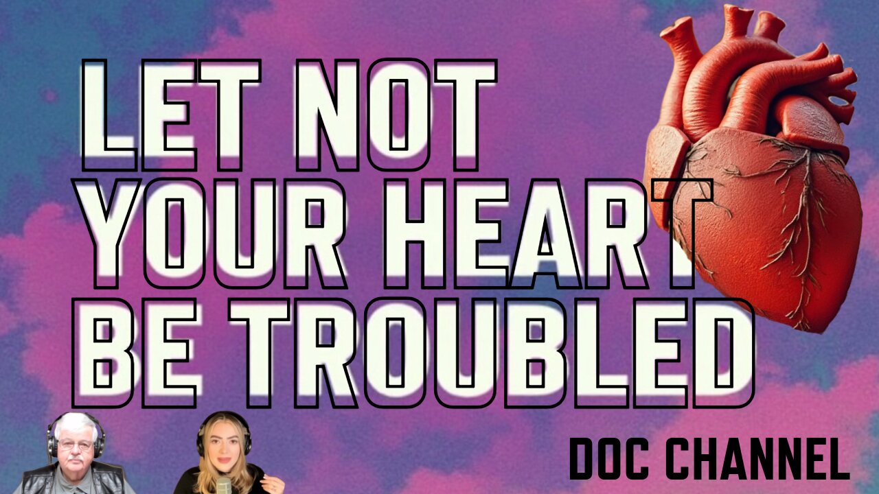 Let Not Your Heart Be Trouble