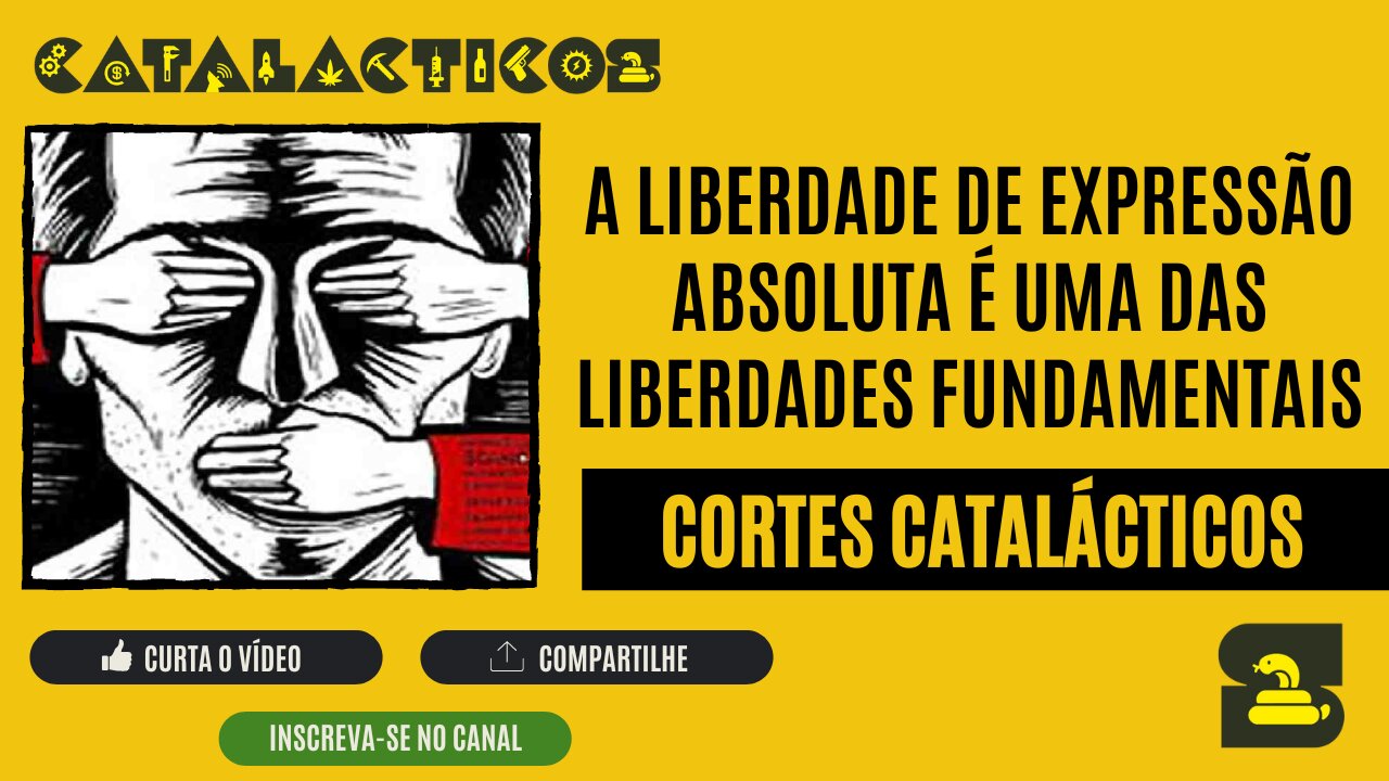 [CORTES] A LIBERDADE DE EXPRESSÃO ABSOLUTA É UMA DAS LIBERDADES FUNDAMENTAIS
