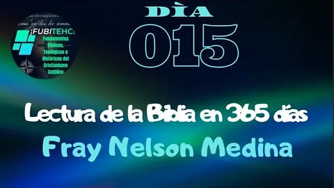 Lectura de la Biblia en un año. -Día 15- Por: Fray Nelson Medina.