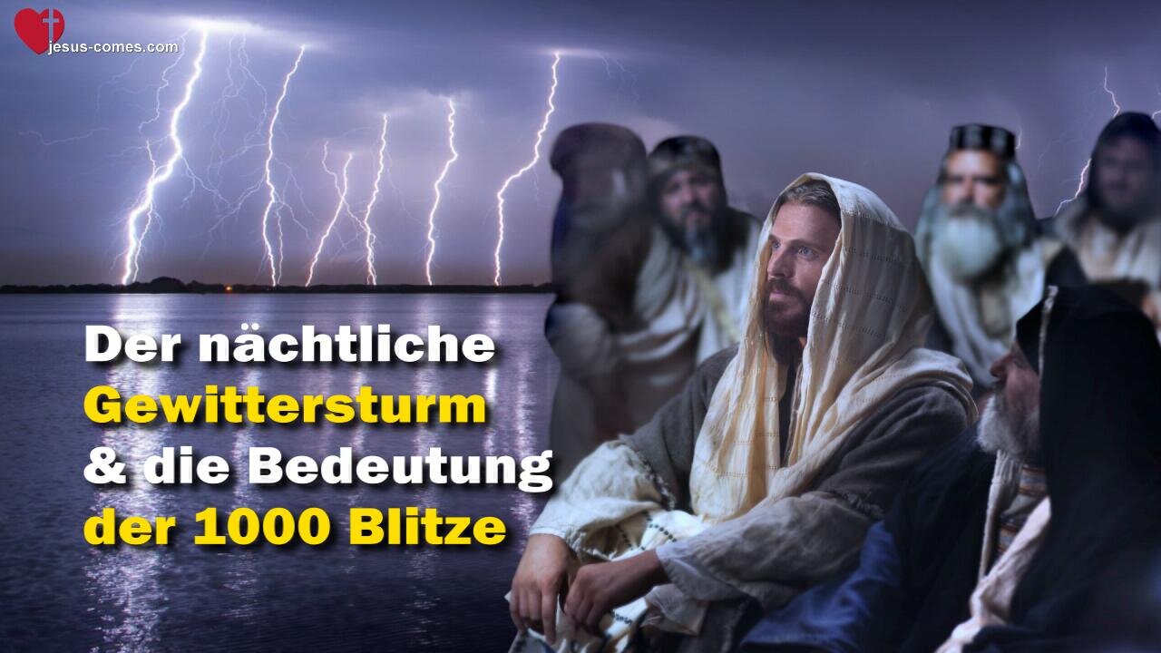 Der nächtliche Gewittersturm und die Bedeutung der 1000 Blitze ❤️ Das Grosse Johannes Evangelium