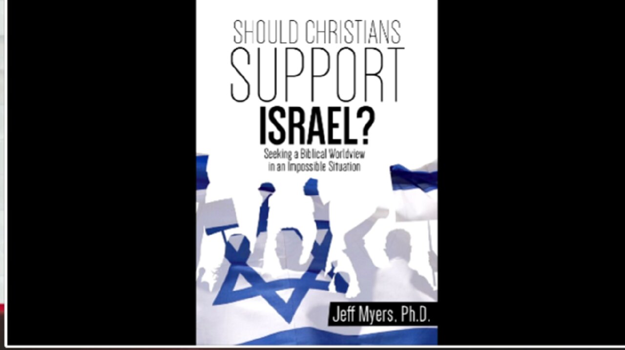 Should Christians Support Israel? Dr Jeff Myers PhD