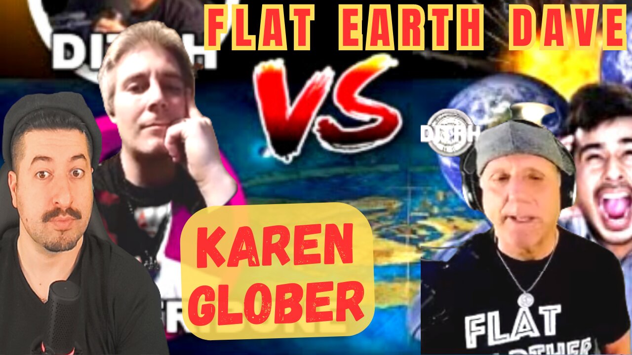 Flat Earth Dave VS Karen Glober