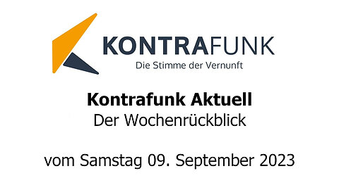 Kontrafunk Aktuell Wochenrückblick vom Samstag 9. September 2023