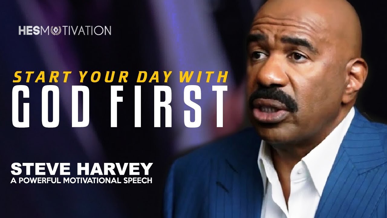 Steve Harvey - START YOUR DAY WITH GOD FIRST (Steve Harvey Motivation)