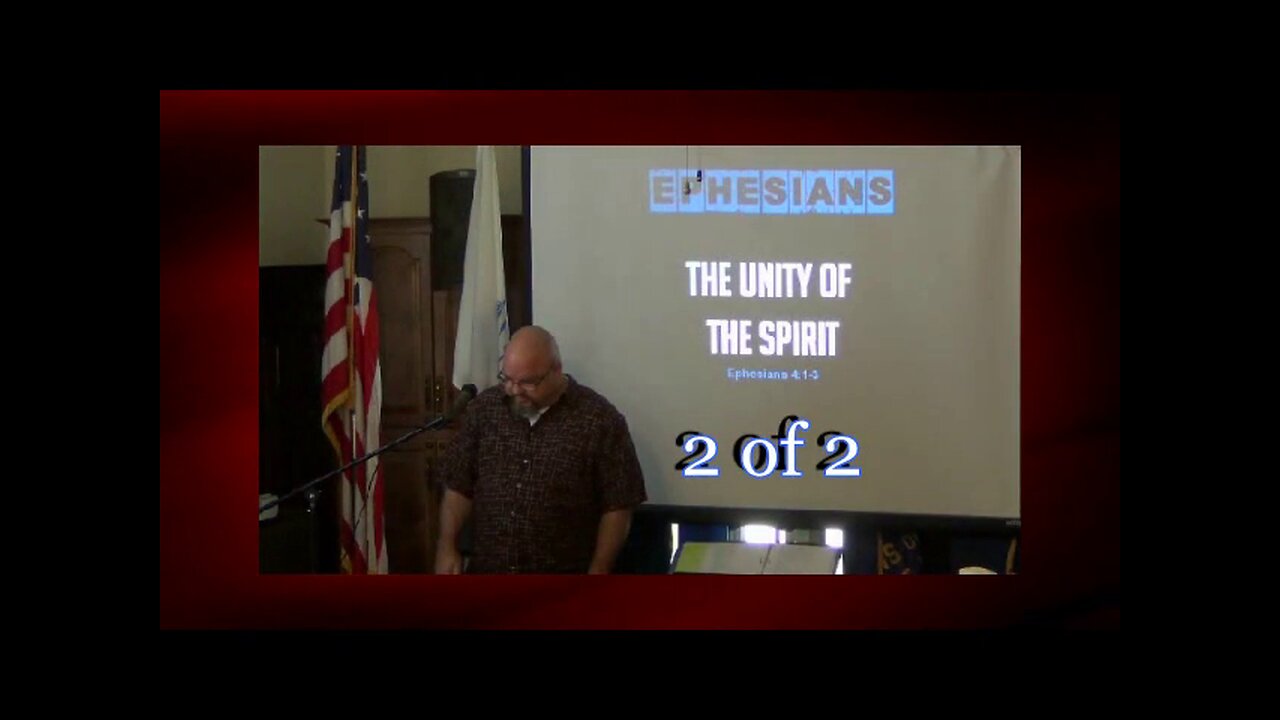 043 The Unity of the Spirit (Ephesians 4:1-3) 2 of 2