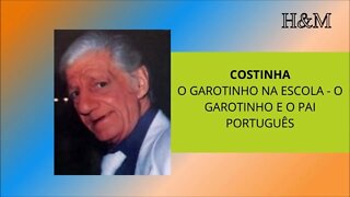 COSTINHA | GAROTINHO NA ESCOLA - O GAROTINHO E O PAI PORTUGUÊS