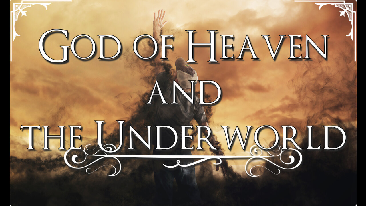 God of Heaven and the Underworld