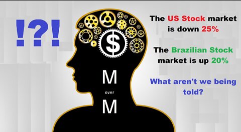 The US Market is way down and the Brazilian Market is Up! What's the deal?