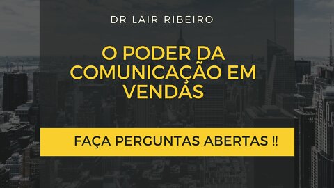 Faça Perguntas Abertas