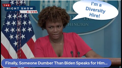 Biden's Press Secretary is Dumber Than Him! (host K-von is shocked)