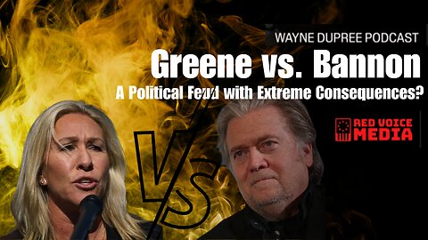 Greene vs. Bannon: A Political Feud with Extreme Consequences? | The Wayne Dupree Show