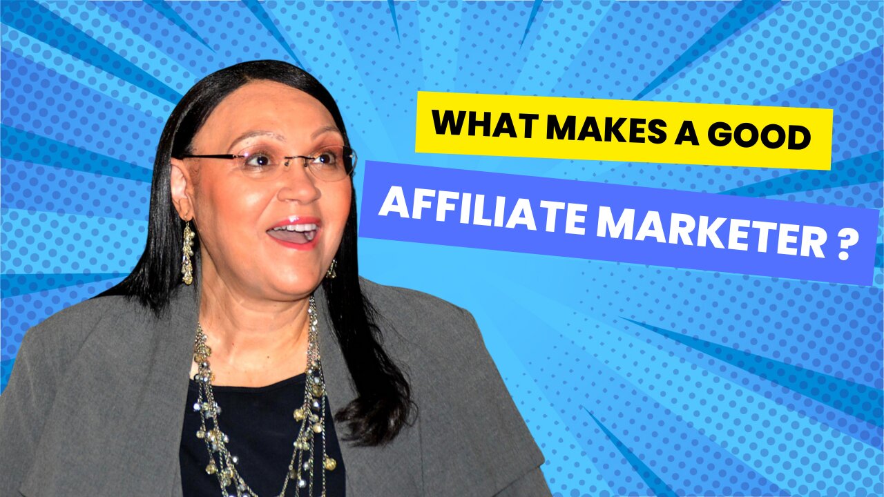 What Makes a Good Affiliate Marketer?