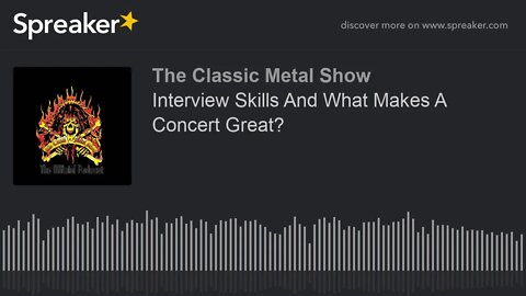 Interview Skills And What Makes A Concert Great?