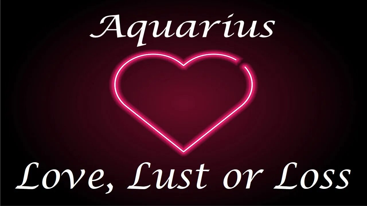 Aquarius ❤️💔💋 Love, Lust or Loss IN DEPTH EXTENDED!! April 11th - 18th