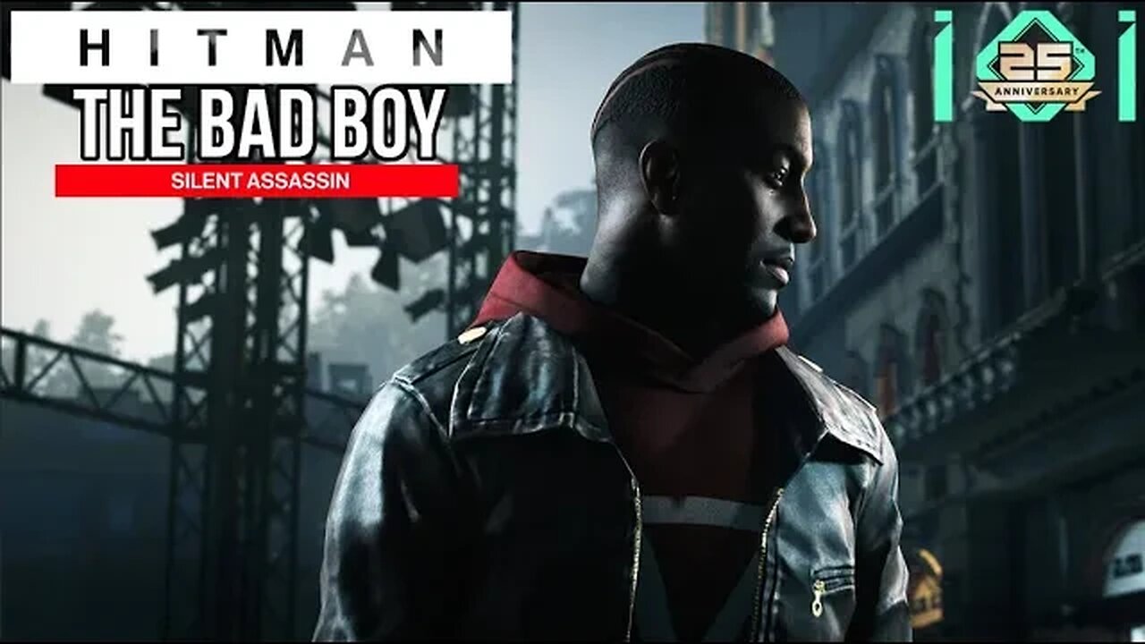 THE BAD BOY - Year 3 [SILENT ASSASSIN] | Hitman Elusive Target