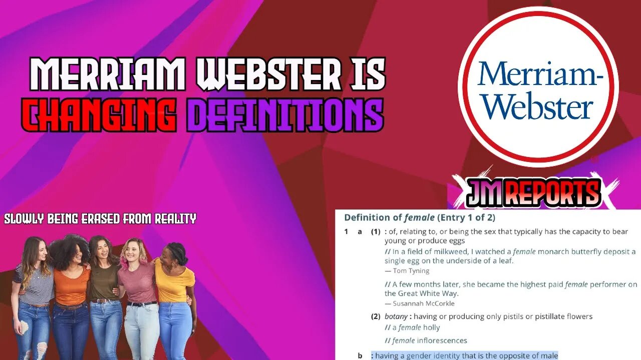 Merriam Webster dictionary has changed the definition of female our culture is collapsing