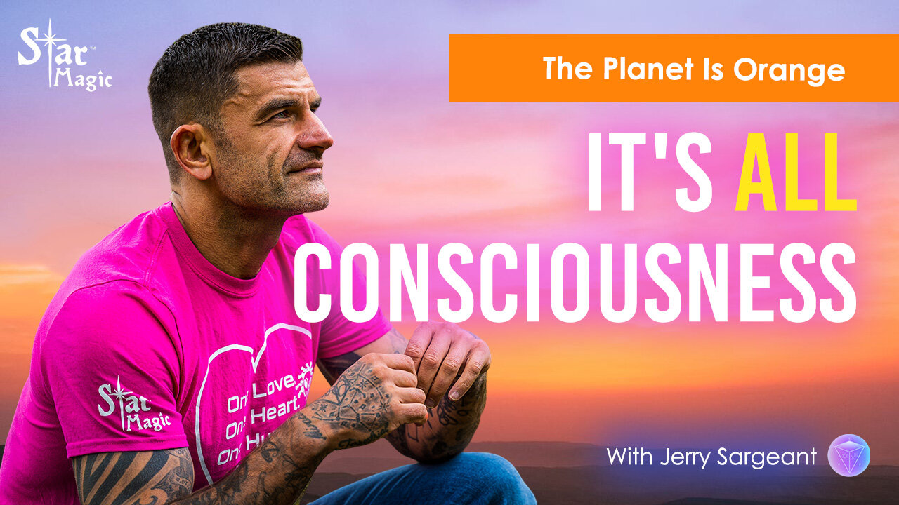 The Planet Is Orange | It’s All Consciousness |