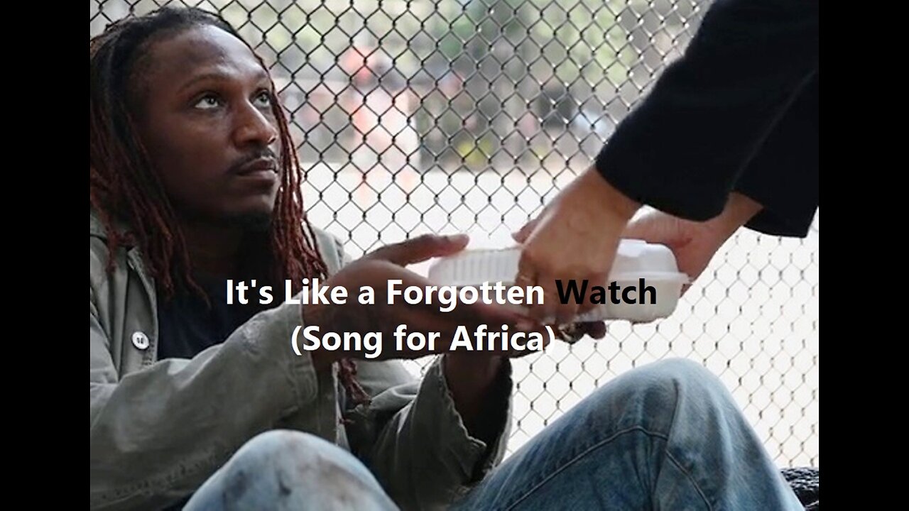 It's Like a Forgotten Watch (Song for Africa)