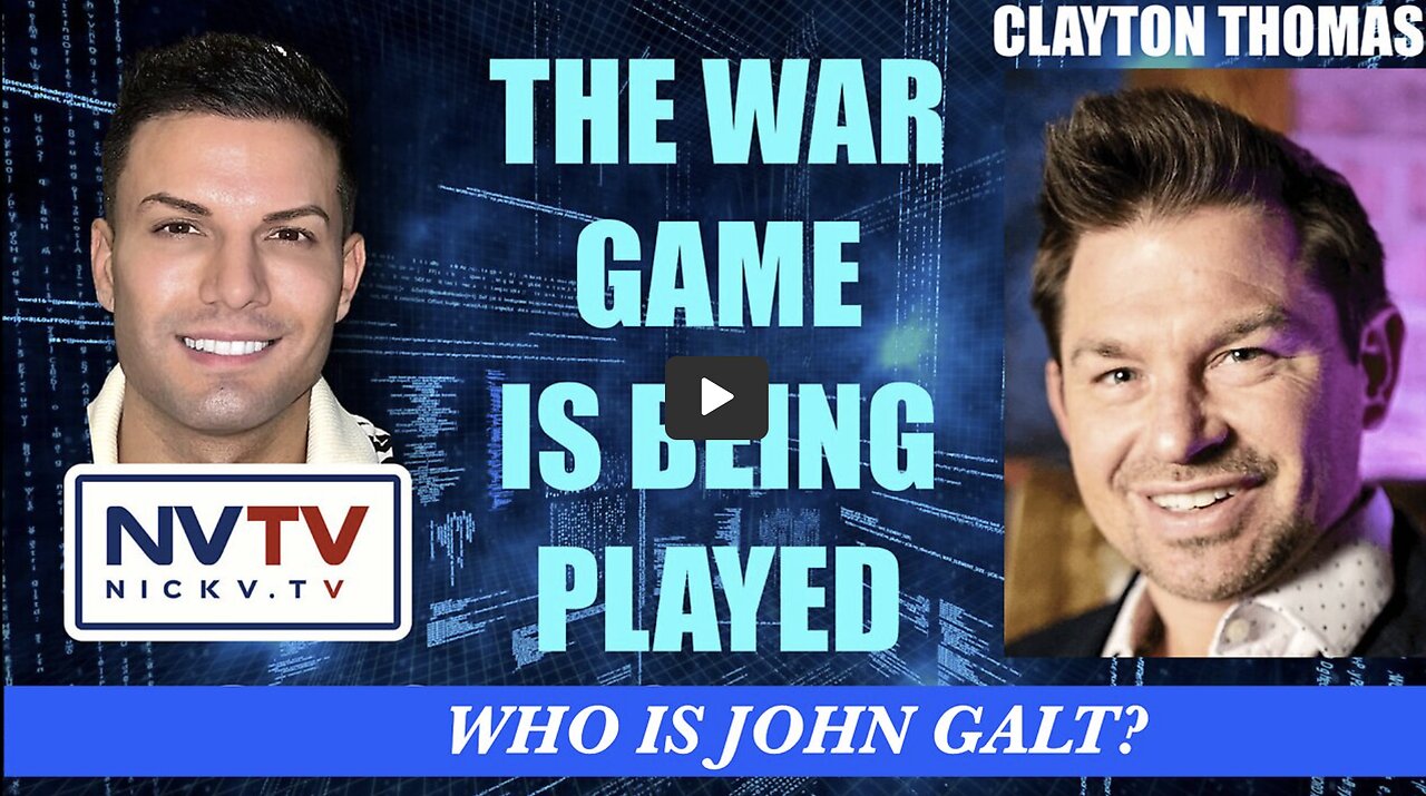 Clayton Thomas Discusses The War Game Being Played with Nicholas Veniamin THX John Galt SGANON